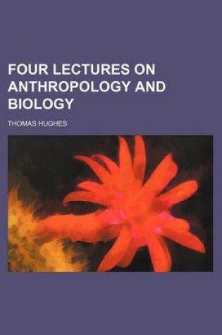 Cover of Four Lectures on Anthropology and Biology
