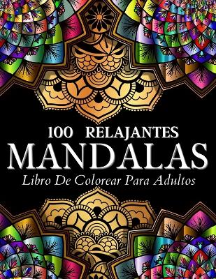 Book cover for Libro De Colorear 100 Disenos Con Mandalas Relajantes