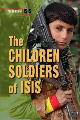 Cover of The Children Soldiers of Isis