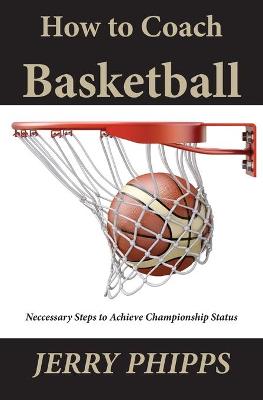 Book cover for How to Coach Basketball