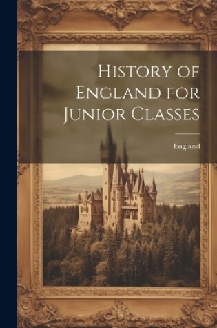 Cover of History of England for Junior Classes