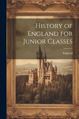 Book cover for History of England for Junior Classes