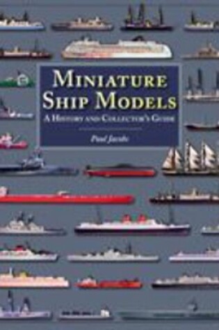Cover of Miniature Ship Models: a History and Collector's Guide