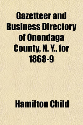 Book cover for Gazetteer and Business Directory of Onondaga County, N. Y., for 1868-9