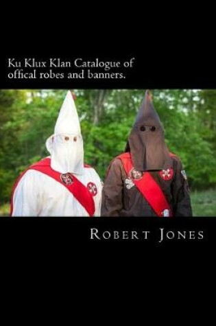 Cover of Ku Klux Klan Catalogue of offical robes and banners.