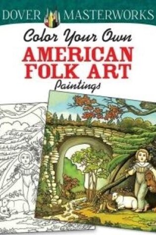 Cover of Dover Masterworks: Color Your Own American Folk Art Paintings