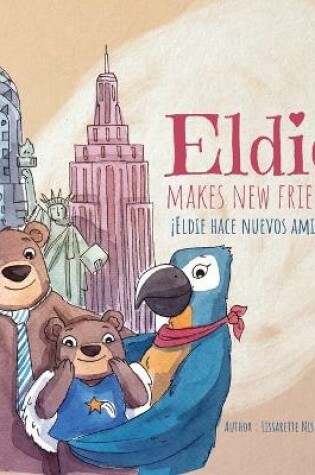 Cover of Eldie makes new friends! / Eldie hace nuevos amigos!