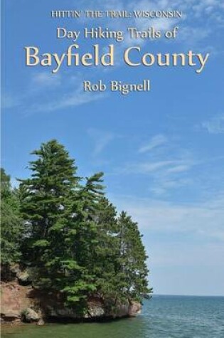 Cover of Day Hiking Trails of Bayfield County