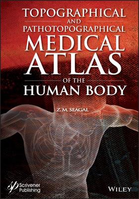 Book cover for Topographical and Pathotopographical Medical Atlas of the Human Body