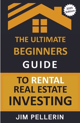 Book cover for The Ultimate Beginners Guide to Rental Real Estate Investing