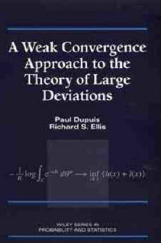 Cover of A Weak Convergence Approach to the Theory of Large Deviations