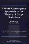 Book cover for A Weak Convergence Approach to the Theory of Large Deviations