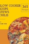 Book cover for Slow Cooker Soups, Stews and Chilis 365