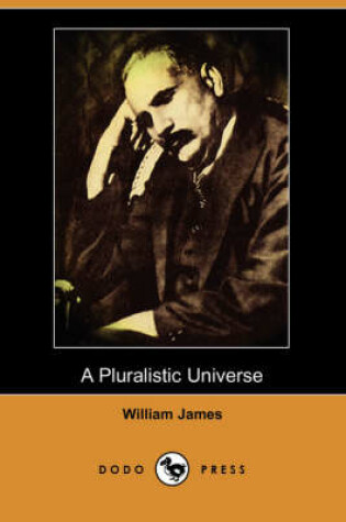 Cover of A Pluralistic Universe (Dodo Press)