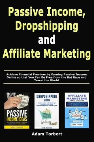 Cover of Passive Income, Dropshipping and Affiliate Marketing