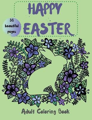 Book cover for Happy Easter Coloring Book for Adults - 30 Beautiful Pages to Color for Relaxation and Fun