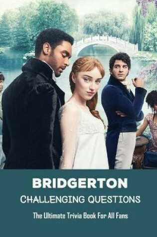 Cover of Bridgerton Challenging Questions