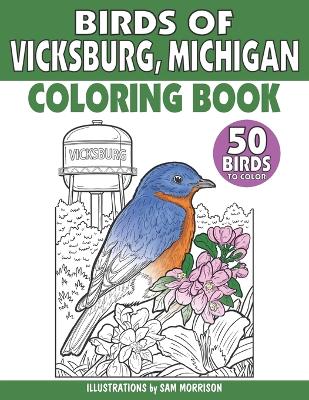 Book cover for Birds of Vicksburg Michigan Coloring Book for Kids, Teens & Adults