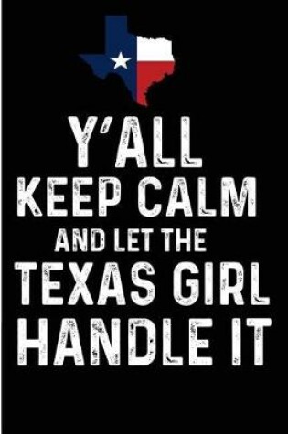 Cover of Y'all Keep Calm And Let The Texas Girl Handle It