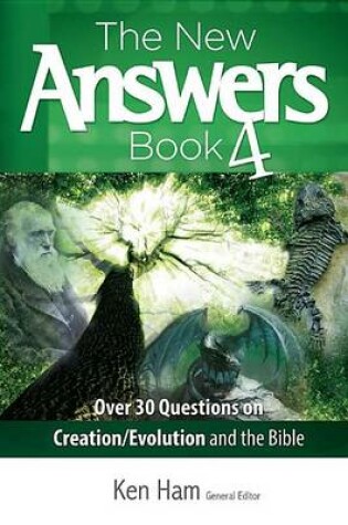 Cover of New Answers Book 4, The: Over 25 Questions on Creation/Evolution and the Bible