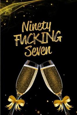 Book cover for Ninety Fucking Seven