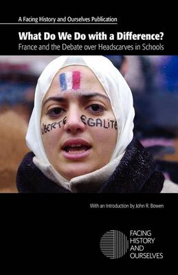 Book cover for What Do We Do with a Difference? France and the Debate over Headscarves in Schools