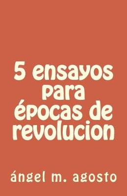 Book cover for 5 ensayos para epocas de revolucion