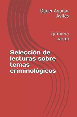 Book cover for Selección de lecturas sobre temas criminológicos