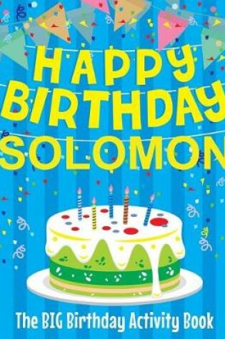 Cover of Happy Birthday Solomon - The Big Birthday Activity Book