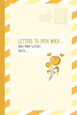 Book cover for Letters to Open When..., Open When Letters For/to...