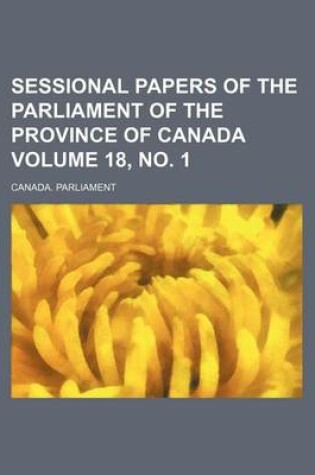Cover of Sessional Papers of the Parliament of the Province of Canada Volume 18, No. 1