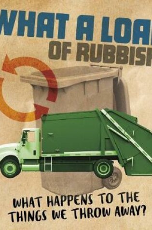 Cover of What a Load of Rubbish!