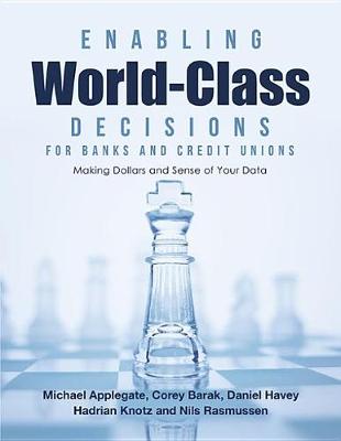 Book cover for Enabling World-Class Decisions for Banks and Credit Unions