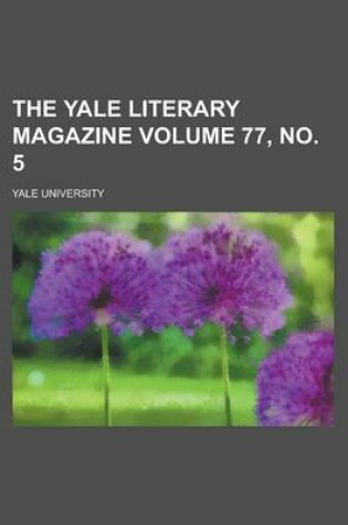 Cover of The Yale Literary Magazine Volume 77, No. 5