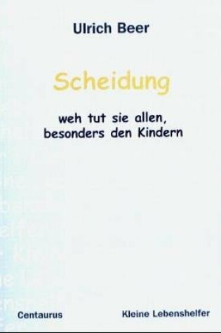 Cover of Scheidung - weh tut sie allen, besonders den Kindern