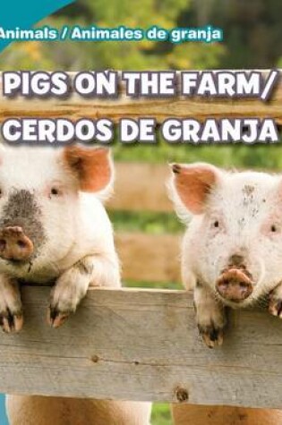 Cover of Pigs on the Farm/Cerdos de Granja