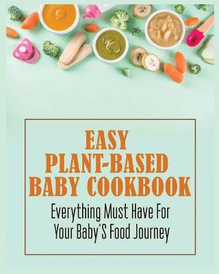 Cover of Easy Plant-Based Baby Cookbook