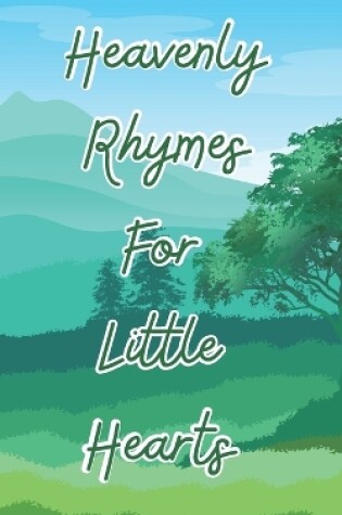 Cover of Heavenly Rhymes for Little Hearts