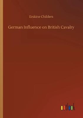 Book cover for German Influence on British Cavalry