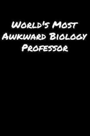 Cover of World's Most Awkward Biology Professor