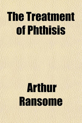 Book cover for The Treatment of Phthisis