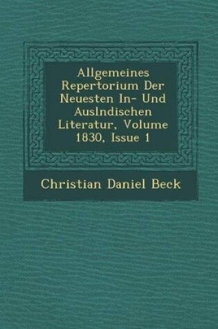 Cover of Allgemeines Repertorium Der Neuesten In- Und Ausl Ndischen Literatur, Volume 1830, Issue 1