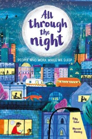 Cover of All Through the Night: People Who Work While We Sleep