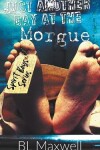 Book cover for Just Another Day At The Morgue