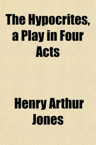 Cover of The Hypocrites, a Play in Four Acts