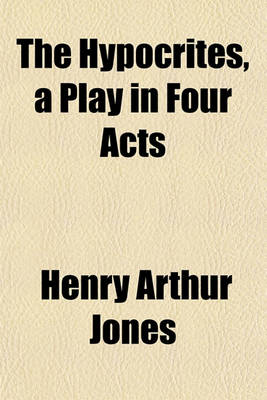 Book cover for The Hypocrites, a Play in Four Acts