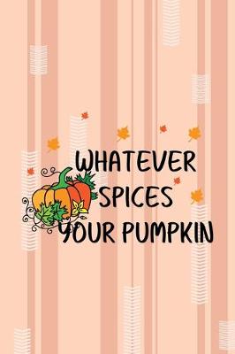 Book cover for Whatever Spices Your Pumpkin