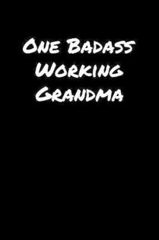 Cover of One Badass Working Grandma