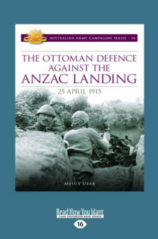 Cover of The Ottoman Defence Against the Anzac Landing