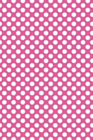 Cover of Polka Dots - Fuchsia 101 - Lined Notebook With Margins 8.5x11